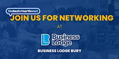 thebestofnorthwest Bury Networking - 23rd September 2026
