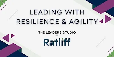 Leading with Resilience & Agility