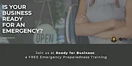 Ready for Business: An Emergency Preparedness Workshop