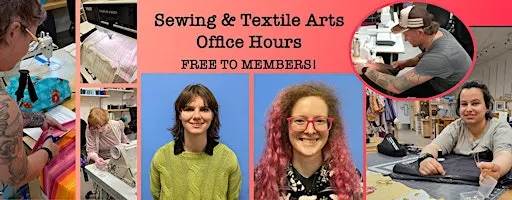 FREE TO MEMBERS: Sewing, Textile & Fiber Arts Office Hours