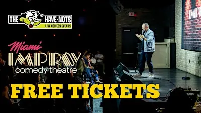 LMITED FREE TICKETS TO THE MIAMI IMPROV | Have Nots Live!