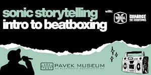 Sonic Storytelling: Intro to Beatboxing