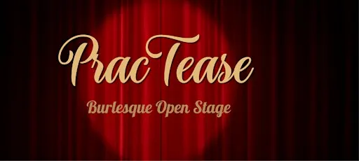 PracTease - Burlesque Open Stage