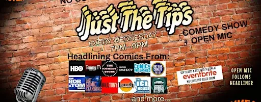JUST THE TIPS Comedy: Headlining national touring Comedians + Open Mic