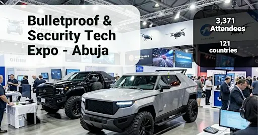 Bulletproof & Security Tech Abuja Expo: Protect Your Life and Family