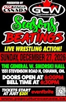 SEASONS BEATINGS ! GCW : OSHAWA : DECEMBER 27TH 2026 : LIVE WRESTLING