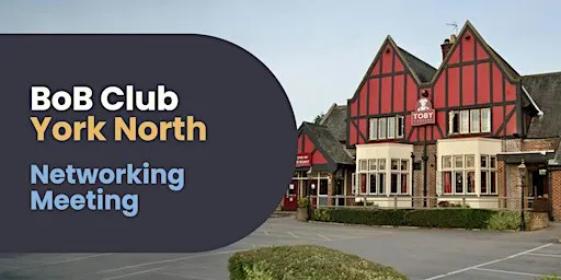 BoB Club | York North Networking Meeting