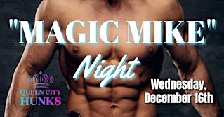 "MAGIC MIKE" Night Columbus, OH (12-16-2026)