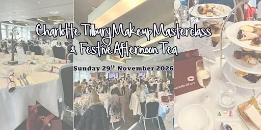 Charlotte Tilbury Makeup Masterclass & Festive Afternoon Tea