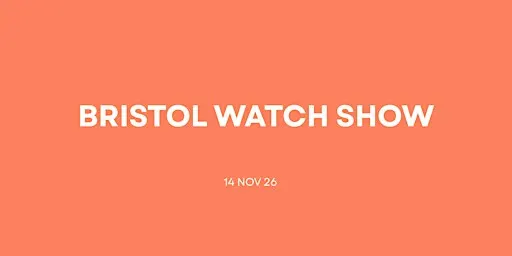 Bristol Watch Show 2026