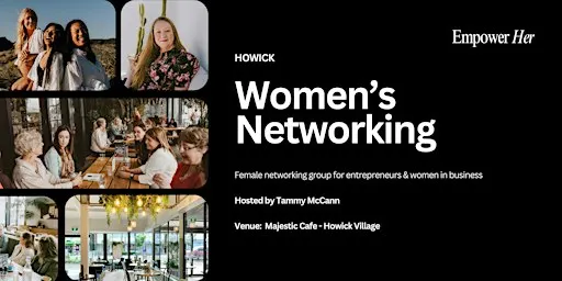 Howick - Empower Her Networking - Confident Content Creation