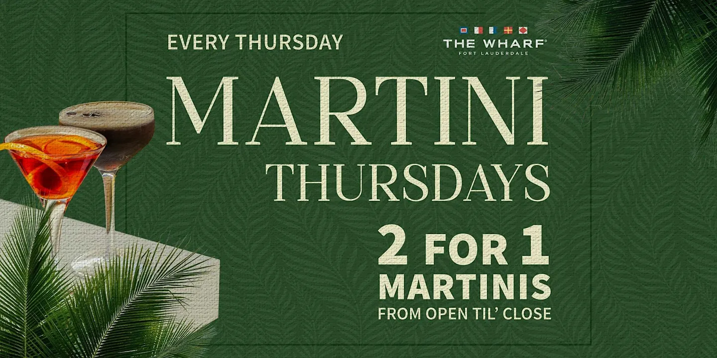 2 for 1 Martini Thursdays at The Wharf FTL