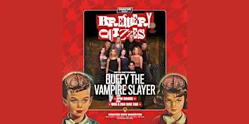 Buffy The Vampire Slayer Brewery Quiz | Haggerston