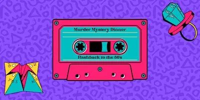 Flashback to the 80's - Murder Mystery Dinner (November 20)