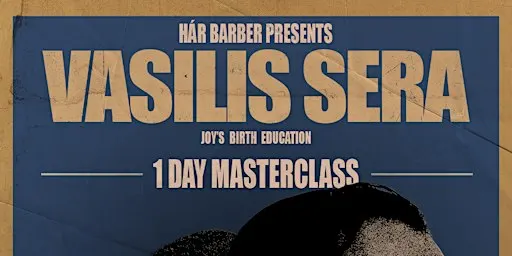 Hár Barber Presents: VASILIS SERA Joy’s Birth Education 1 DAY MASTERCLASS