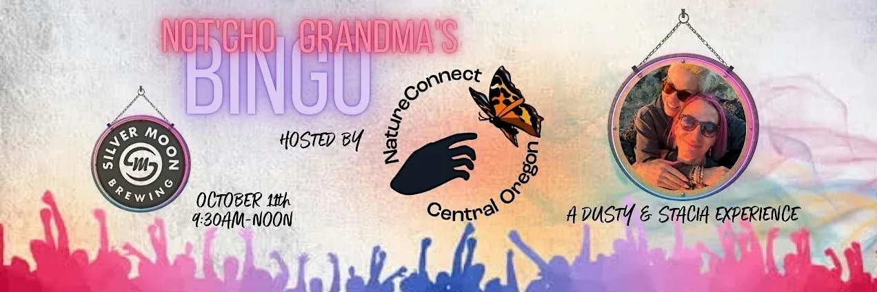 Not'cho Grandma's Bingo - NatureConnect Central Oregon