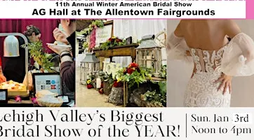 Lehigh Valley's Biggest Bridal Show of the Year at Allentown Fairgrounds