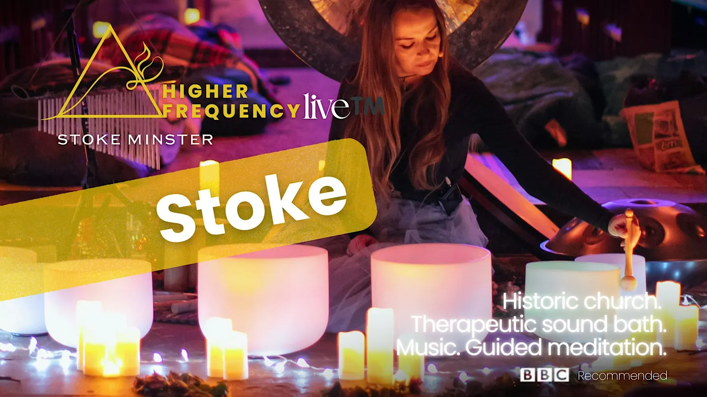 Higher Frequency Live™ @Stoke Minster |Therapeutic Sound & Music Meditation