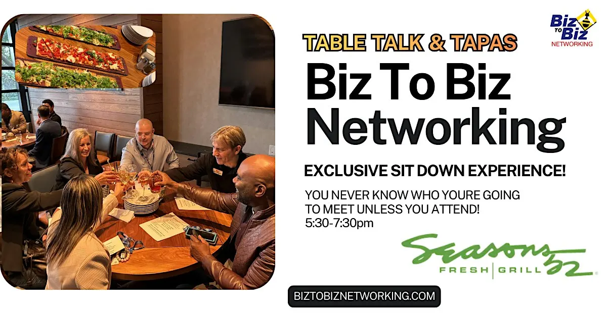 Biz To Biz Networking Table Talk & Tapas at Seasons 52 Sawgrass Mills