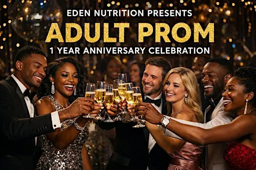 Eden Nutrition’s 1-Year Anniversary Adult Prom