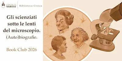 GLI SCIENZIATI SOTTO LE LENTI DEL MICROSCOPIO. (AUTO)BIOGRAFIE