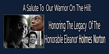 A Salute To Our Warrior On The Hill: Honoring Del. Eleanor Holmes Norton