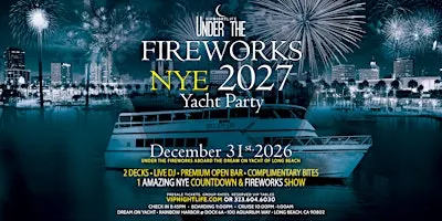 Long Beach New Year's Eve Under the Fireworks Yacht Party 2027