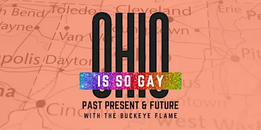 Ohio is So Gay: Past, Present & Future at Bayard Rustin LGBTQ+ Center