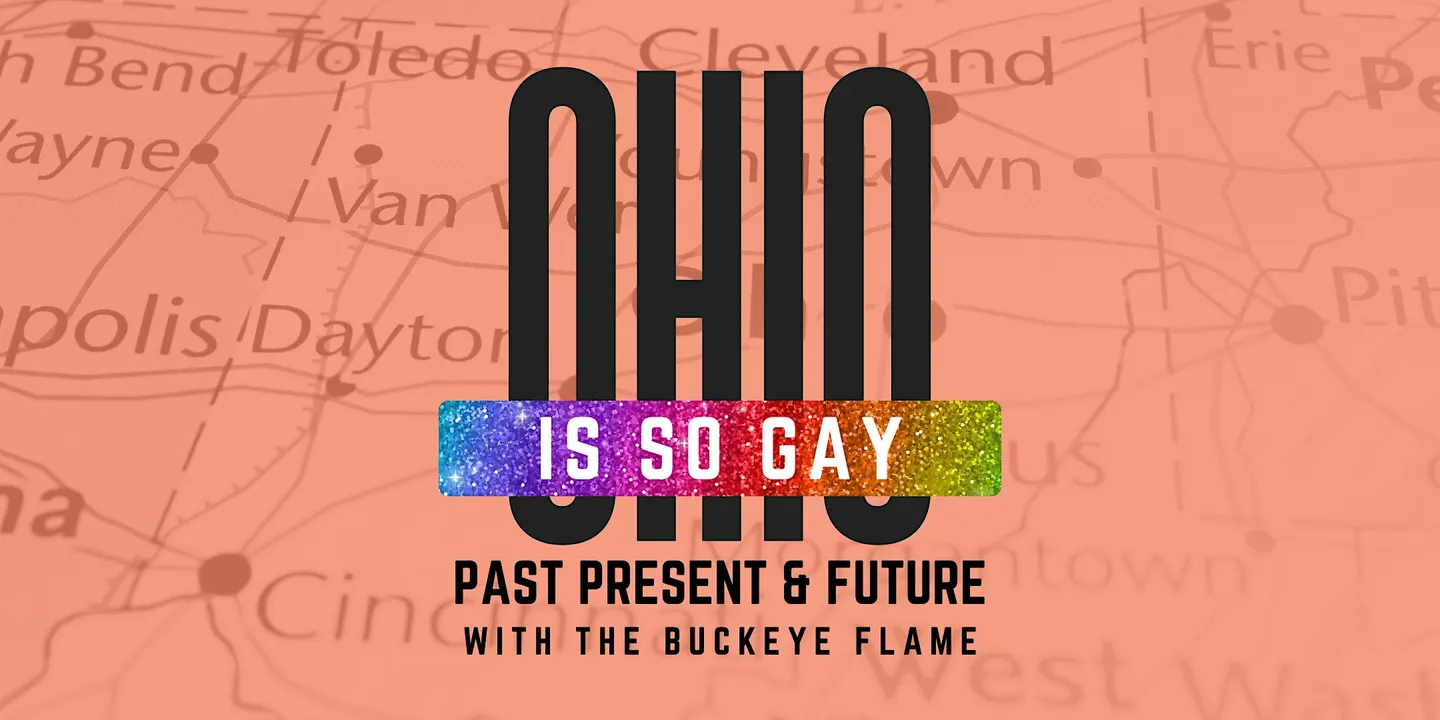 Ohio is So Gay: Past, Present & Future at Bayard Rustin LGBTQ+ Center