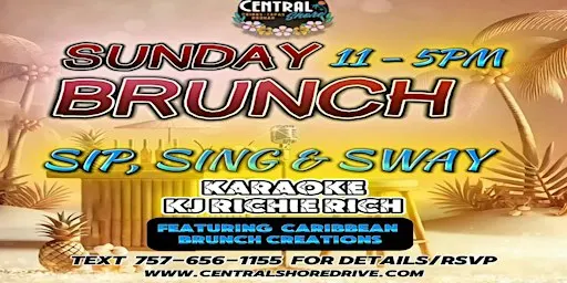 Sunday Brunch-Sip, Sing, & Sway @ Central Shore!