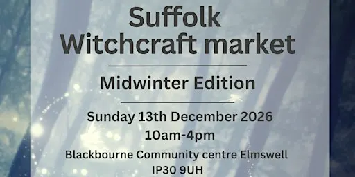 Suffolk Witchcraft Market, Midwinter's Edition