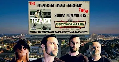 Trapt: Then Till Now Tour at Uptown Alley!