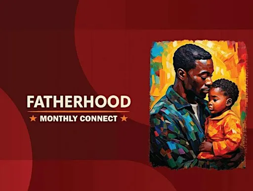 Monthly Fatherhood Monthly Connect