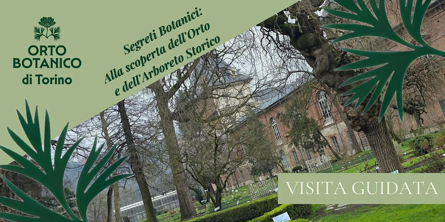 VISITA GUIDATA ALL'ORTO BOTANICO DI TORINO