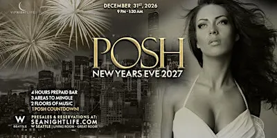 2027 Posh W Seattle VIP New Year's Eve Party