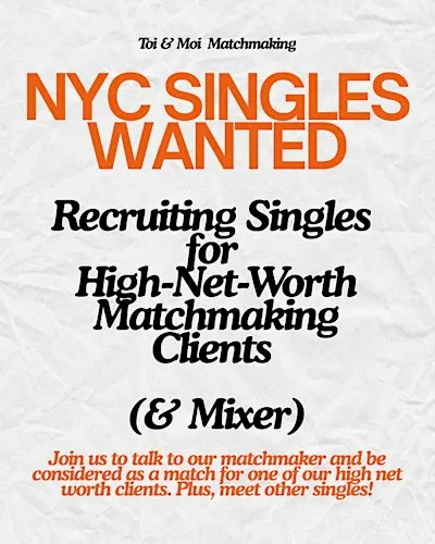 NYC Singles Recruitment for High-Net-Worth Matchmaking Clients & Mixer