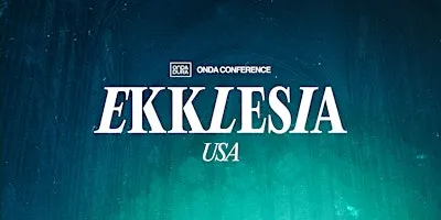 Onda Conference | Ekklesia - USA
