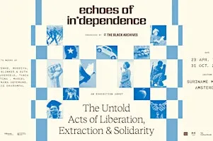 Expositie: Echoes of In*dependence