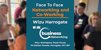 Networking HARROGATE - Connect and Co-Work at Wizu Workspace, Harrogate