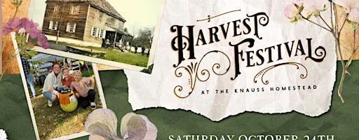 The 4th Annual Harvest Festival at The Knauss Homestead!