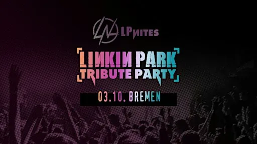 LPNites ★ LINKIN PARK - Tribute Party ★ Bremen