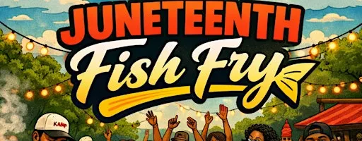 JUNETEENTH FISH FRY | SAT JUN 19 @ PROSPECT TXT "FRY" 832.752.2196 FOR VIP