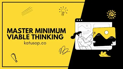 STARTUPS: Develop Innovative Product with Minimum Viable Thinking