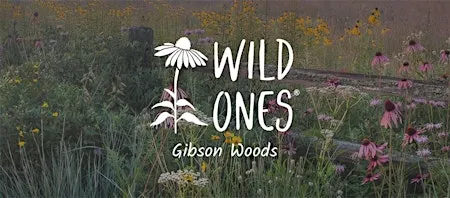 Gibson Woods Wild Ones 10th Biennial Native Plant Symposium