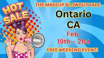 Ontario, CA- Makeup Blowout Sale Event!