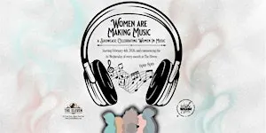 Women Are Making Music - A Showcase Celebrating Women In Music