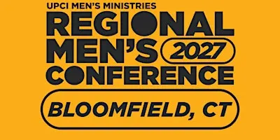 UPCI Men's Ministries: Regional Conference - Bloomfield, Connecticut