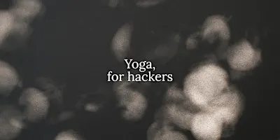 Yoga for Hackers