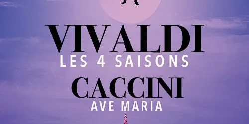 Les 4 Saisons de Vivaldi, Ave Maria et Célèbres Concertos