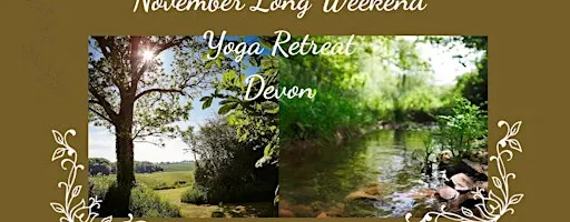 NOVEMBER LONG WEEKEND RETREAT